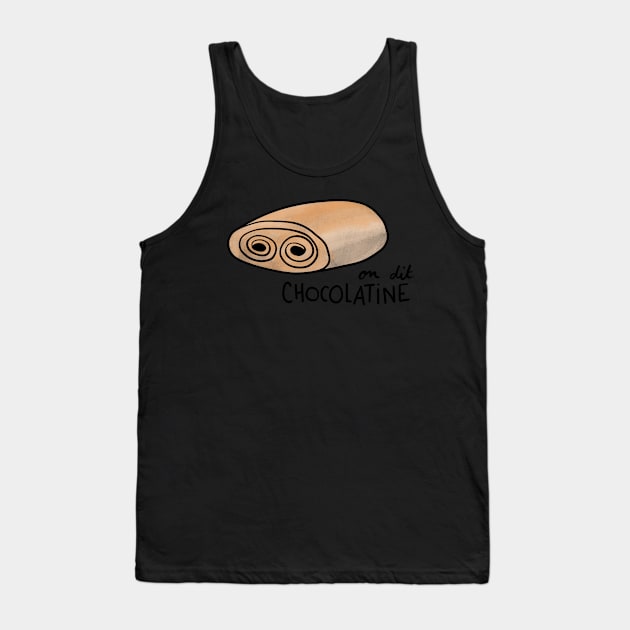 It's a CHOCOLATINE Cute Coffee Dates Chocolatine Wars It's Never Pain au Chocolat Perfect Viennoiserie Gift Funny Pastry Gift South of France Bakery Bakers French Pastry Toulouse Bordeaux Cute Foodie Gift Yummy French Pastry for Breakfast Regional Fights Tank Top by nathalieaynie